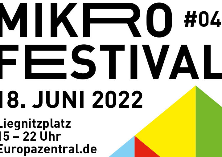 Wir sind dabei: Mikro Festival#4 im Liegnitzquartier